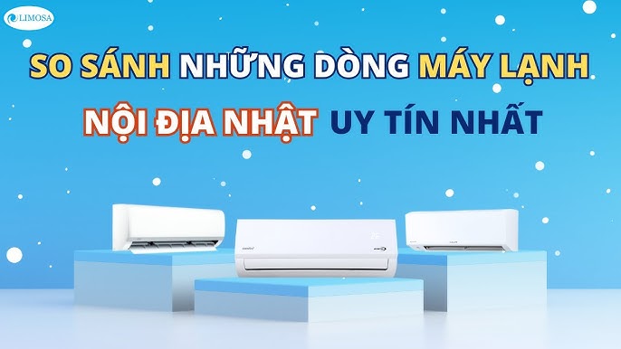 So Sánh Những Dòng Máy Lạnh Nội Địa Nhật Hiện Nay